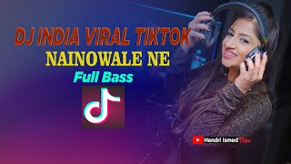 DJ INDIA NAINOWALE NE REMIX 2021 || THUAN BAHARR VIRAL TIKTOK 2021