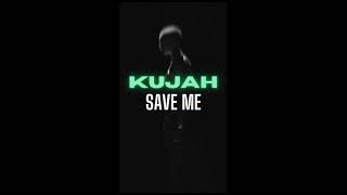 Kujah - Save Me (Official Channel)