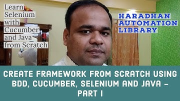 Create Framework from Scratch using BDD, Cucumber, Selenium and Java - Part I