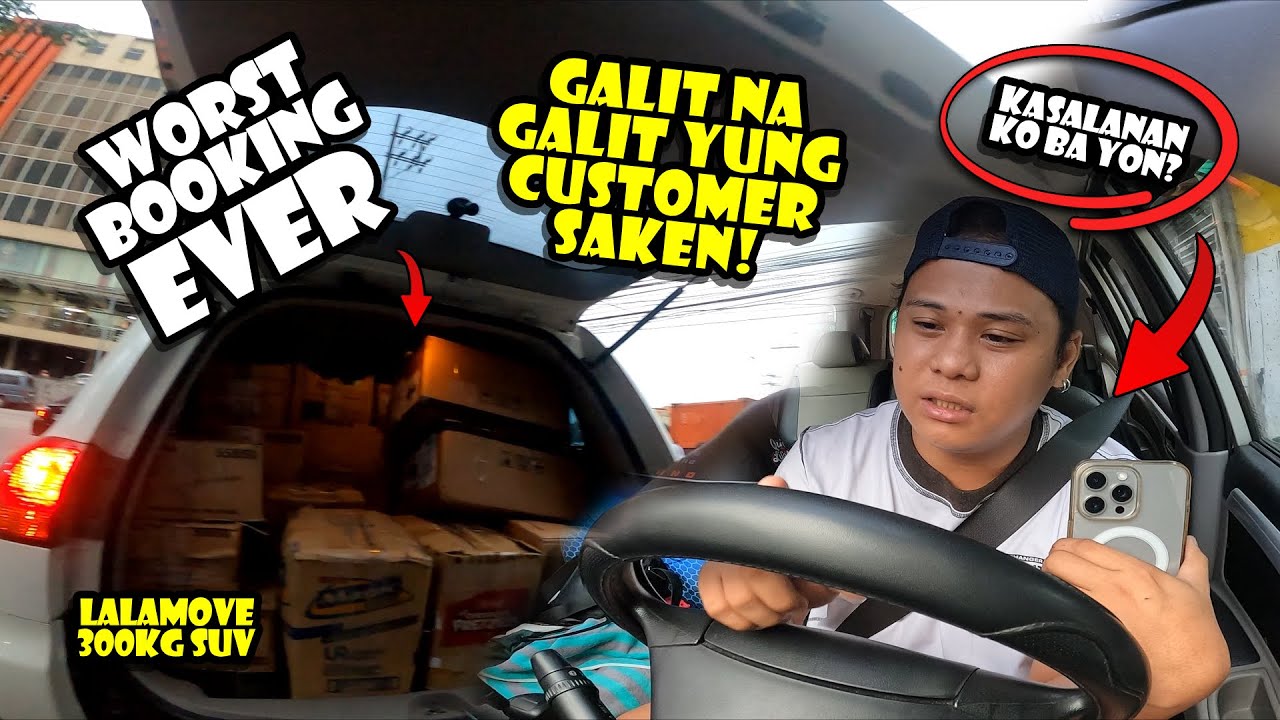 GALIT NA GALIT YUNG CUSTOMER SAKIN, WORST BOOKING EVER KAY LALAMOVE | LALAMOVE 300KG SEDAN/SUV/MPV