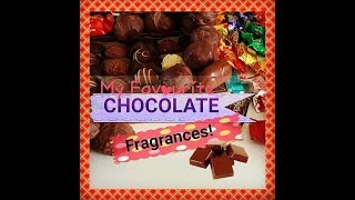 CHOCOLATE perfumes! My favourite chocolate fragrances 🍫