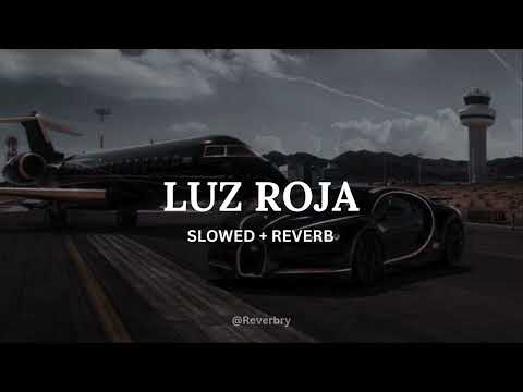 LUZ ROJA Slowed Reverb