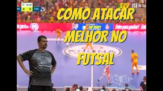 Como Atacar Melhor no Futsal | Ataque | Tática | Futsal | LNF