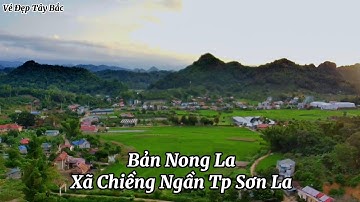 Bản Nong La Xã Chiềng Ngần Tp Sơn La Từ Góc Nhìn Flycam | Vẻ Đẹp Tây Bắc