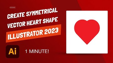 How To Create a (Symmetrical) Heart - Adobe Illustrator 2023
