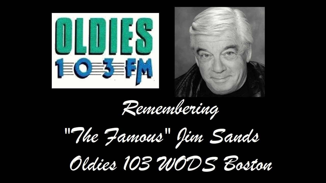  The Famous Jim Sands Oldies 103 FM WODS Boston The Good Time