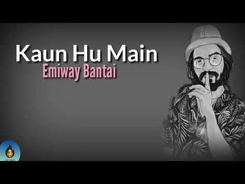 Kaun Hoon Mein  Emiway Bantai  Lyrics 