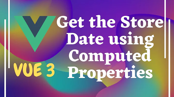 73.Get the store data using computed properties. Update the state in store in Vuex - Vue js | Vue 3