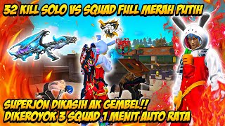 32 KILL SOLO VS SQUAD FULL MERAH PUTIH‼️ SUPERJON DIKASIH AK DRACO NGAMUK RATAIN 3 SQUAD - Free Fire