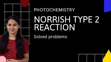 Norrish Type 2 reaction || gamma-H abstraction || Solved problems || Chemicos academy