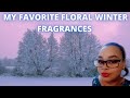 MY FAVORITE FLORAL WINTER FRAGRANCES|Perfume Collection 2022|Subscriber Requested