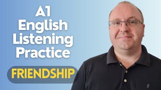 A1 English Listening Practice - Friendship