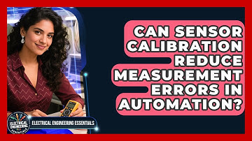 Can Sensor Calibration Reduce Measurement Errors in Automation?