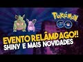 EVENTO RELÂMPAGO COM POKÉMON FÊMEAS, AR PLUS NO ANDROID E MAIS! POKÉMON
GO