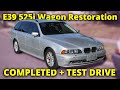 E39 525i Wagon Restoration Finally COMPLETE + Test Drive