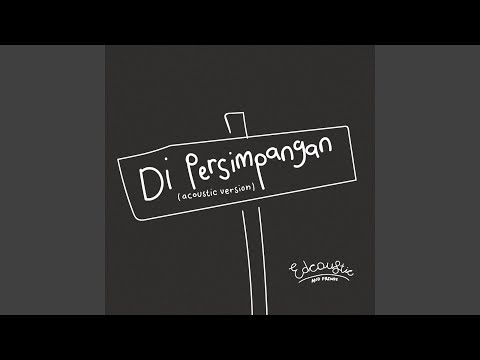 Putar DI PERSIMPANGAN (Acoustic Version) - Edcoustic