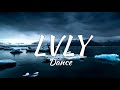 LVLY - Dance (Lyrics) 🎵