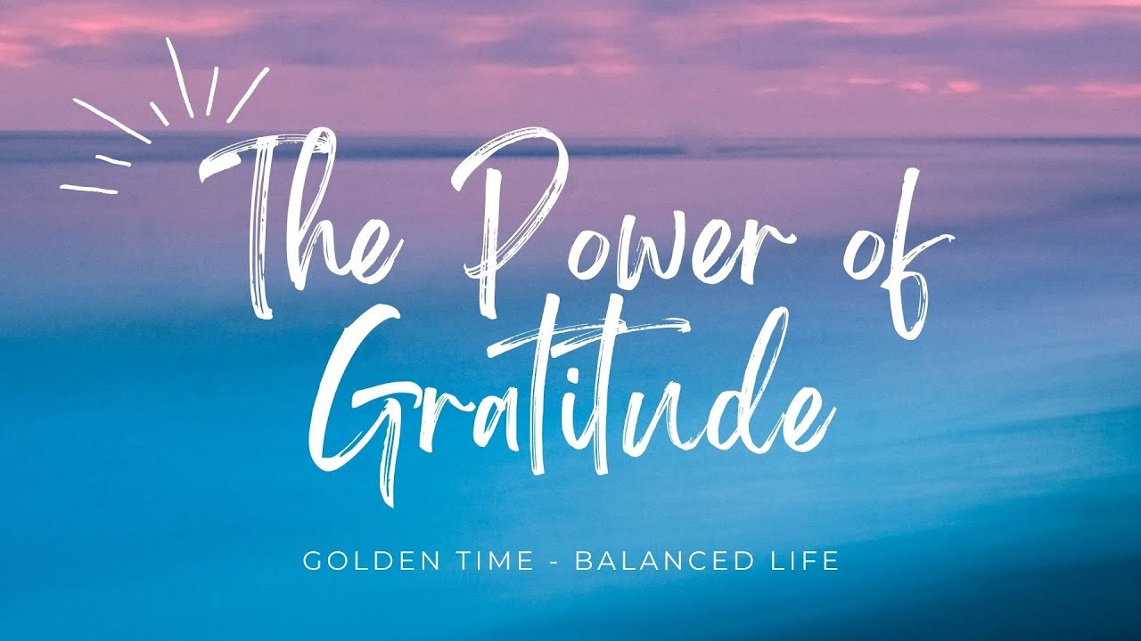 The Power of Gratitude: How Being Thankful can Transform your Life ...