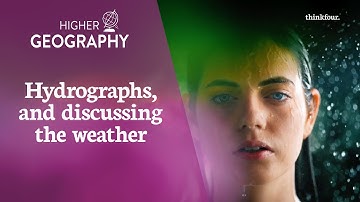 Higher Geography - How to interpret and explain hydrographs