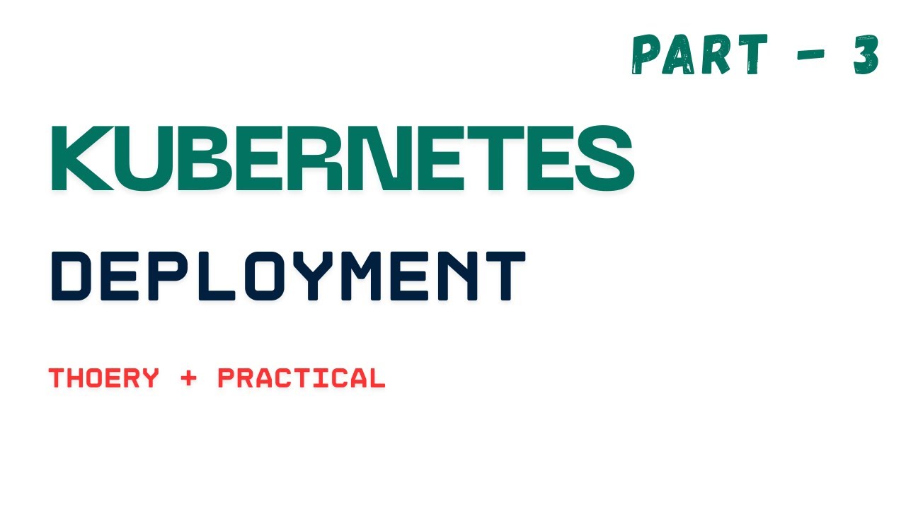 Kubernetes Deployment Tutorial: Theory + Practical | मराठीमध्ये पूर्ण माहिती | Part - 3