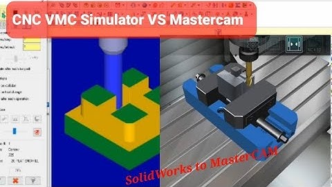 CNC Milling Simulator VMC vs SolidWorks vs MasterCAM X5, Machining Simulator For Androids, CAM