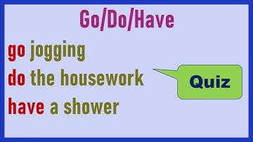 English Collocations of the verbs go, do and have Quiz