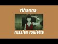 rihanna - russian roulette 『slowed n reverb』