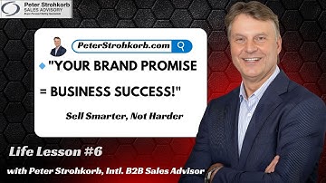 Life Lesson #6: Get Yourself Brand Promise | with Peter Strohkorb | How to Sell Smarter, Not Harder