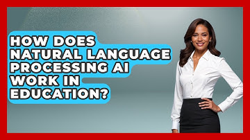 How Does Natural Language Processing AI Work In Education? | Safe AI for The Classroom News