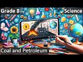 Coal and petroleum  class 8  science  chemistry  cbse  icse  free tutorial