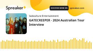 GATECREEPER - 2024 Australian Tour Interview