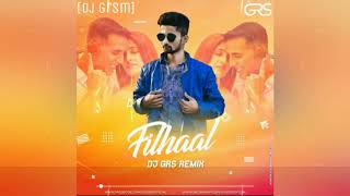 Filhaal remix dj grs office [dj grsm office ]