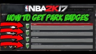 NBA 2K17 - How To Get All 9 Mypark Badges (Easy And Fast)