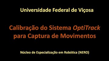 Calibração do sistema OptiTrack para captura de movimentos