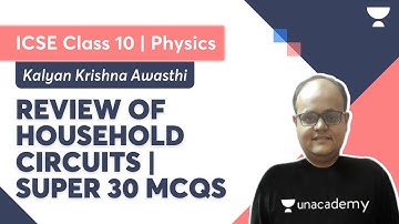 Review of Household Circuits | Super 30 MCQs | ICSE Term 2 | Physics Class 10 | KK Awasthi