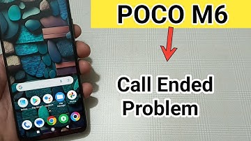 POCO M6 mein call ended problem kaise solve Karen