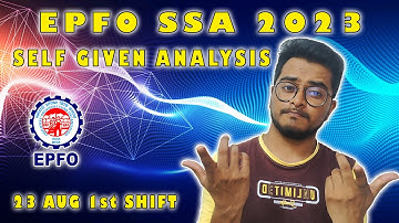 EPFO SSA 2023 SELF GIVEN ANALYSIS 23 AUG 1ST SHIFT || SSC PATTERN || #nta #epfo #epfossa2023exam