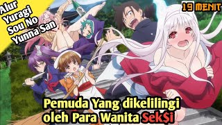 Hidup Berdampingan Dengan Wanita Aneh - Alur Cerita Anime Yuragi-Sou No Yunna-San