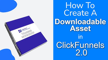 How To Create A Downloadable Asset In ClickFunnels 2.0