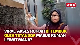SUSAH MASUK RUMAH, AKSES JALAN DI TEMBOK TETANGGA | ANTV NEWS  MINUTE
