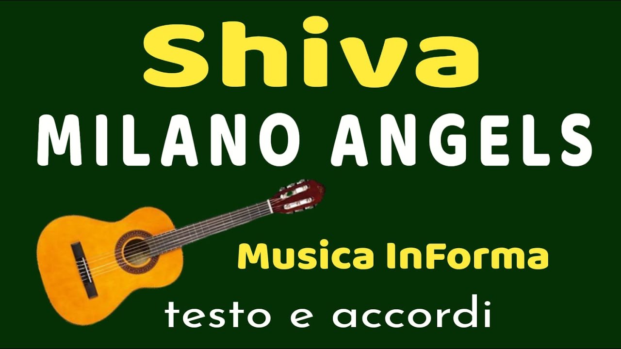 Shiva - MILANO ANGELS - accordi e testo - YouTube
