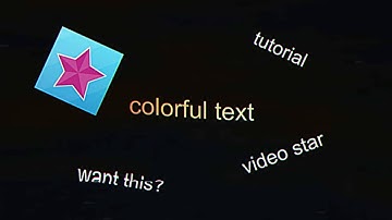 colorful text on video star tutorial💫