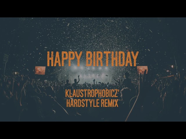 Happy Birthday (Hardstyle Remix) class=
