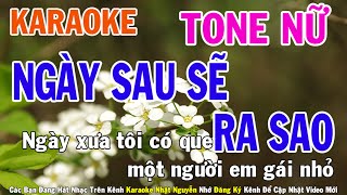 Ngày Sau Sẽ Ra Sao Karaoke Tone Nữ Nhạc Sống - Phối Mới Dễ Hát - Nhật Nguyễn