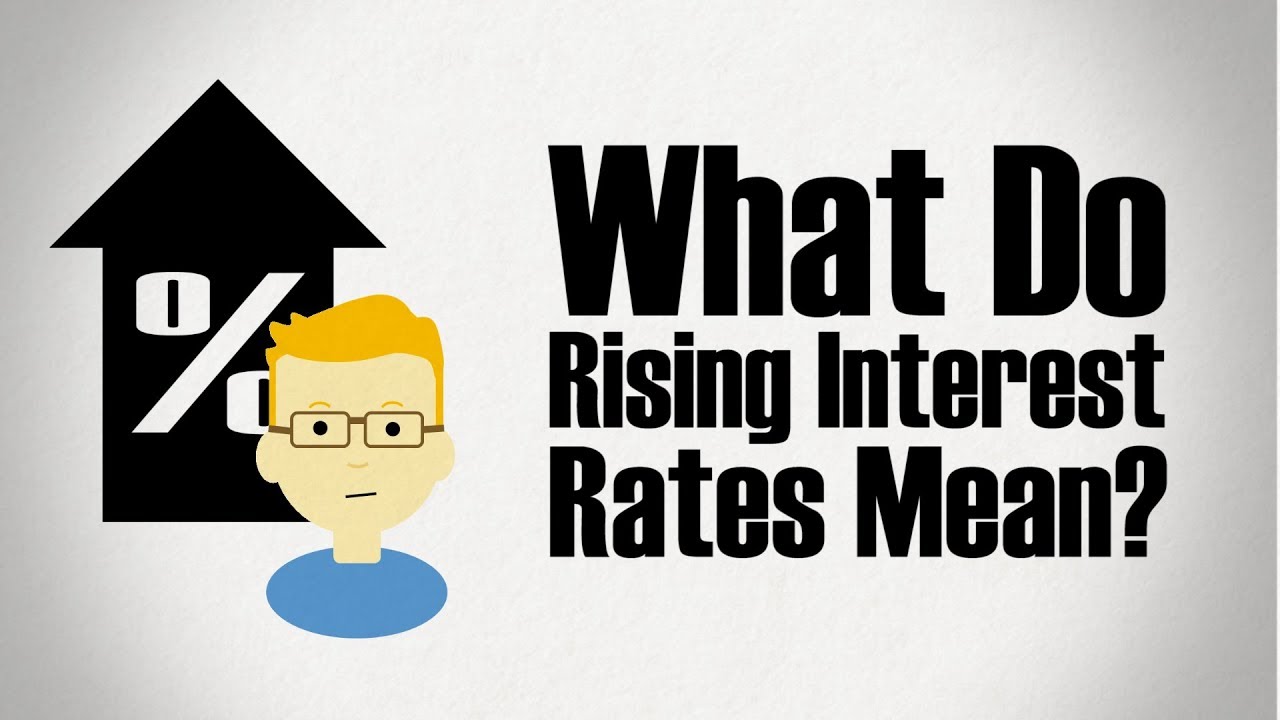 What Do Rising Interest Rates Mean?