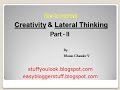 How to improve creativity and Lateral Thinking - Part 2