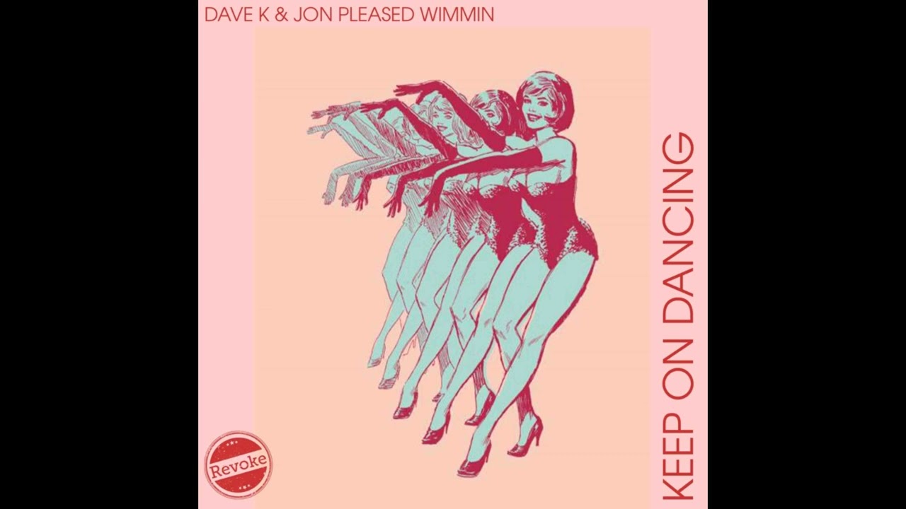 Obejrzyj Dave K (UK), Jon Pleased Wimmin - Keep on Dancing (Original Mix) w YouTube Obejrzyj Dave K (UK), Jon Pleased Wimmin - Keep on Dancing (Original Mix) w YouTube