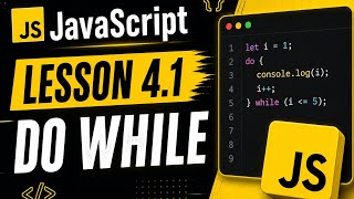 Javascript Lesson 4.1 Do-While Loop with examples