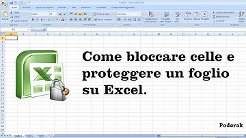 Come bloccare le celle e proteggere un foglio su Excel