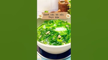 Canh cải bó xôi thịt bằm #tuyencancook #mónngonmỗingày #cooking #nauan #monngon #amthuc